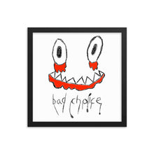 Load image into Gallery viewer, Bad Choice Framed Print