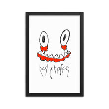Load image into Gallery viewer, Bad Choice Framed Print